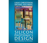 Silicon Photonics Design: From Devices to Systems