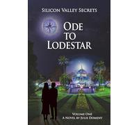 Silicon Valley Secrets Vol.1: Ode to Lodestar