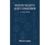 Silicon Valley's Quiet Conqueror - A Case Study