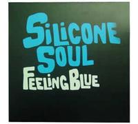 Silicone Soul - Feelin' Blue [VINYL]