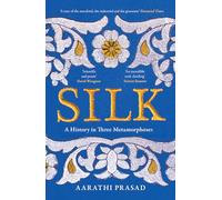 Silk: A History in Three Metamorphoses