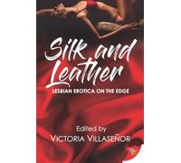 Silk and Leather: Lesbian Erotica with an Edge