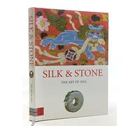 Silk and Stone: The Arts of Asia: 3rd (The Hali Annual S.)