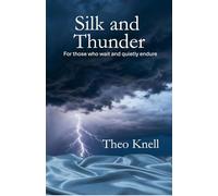 Silk and Thunder: For those who wait and quietly endure