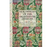Silk Designs of the Eighteenth Century: From the Victoria and Albert Museum