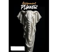Silk Elephant Assignment Planner: A 120-Page Student Organizer Featuring a Unique White Silk Elephant Cover