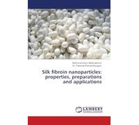 Silk fibroin nanoparticles: properties, preparations and applications