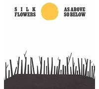 Silk Flowers - As Above So Below [VINYL]