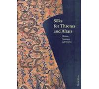 Silk for Thrones and Altars: Chinese Costumes and Textiles from the Liao Through the Qing Dynasty