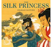 Silk Princess: The Classic Edition: 1 (Charles Santore Children's Classics)