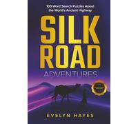 Silk Road Adventures: 100 Word Search Puzzles About the World's Ancient Highway