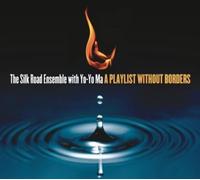 SILK ROAD ENSEMBLE/YO-YO MA: PLAYLIST WITHOUT BORDERS - CD