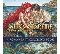 Silk & Starfire: An Anime Style Romantasy Coloring Book for Adults