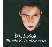 Silke Bischoff - The Man on the Wooden Cross