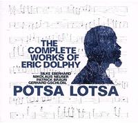 Silke Eberhard/Potsa Lotsa - The Complete Works of Eric Dolphy