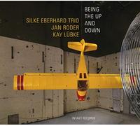 Silke Eberhard Trio - Being The Up And Down