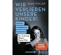 Silke Müll Wir verlieren unsere Kinder: Gewalt, Missbrauch, Ra (Paperback)