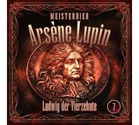 Meisterdieb Arsène Lupin - Lupin 07: Ludwig der Vierzehnte