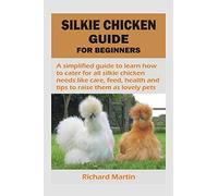 Silkie Chicken Guide for Beginners