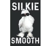Silkie Chicken Silky Smooth: Lined Journal & Diary for Writing & Notes with Memo Diary Subject Notebooks Planner, 6x9 inches, 120 Page