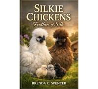 Silkie Chickens: Feathers of Silk