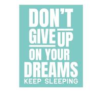 Silkscreen Stencil Don't Give Up On Your Dreams ,Reusable Self-Adhesive Silk Screen Printing, for Decor/Printing Wood/Fabric/Wall/Glass/Paper, Home Craft Projects Decorations Pattern (8.5x11inch)