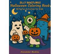 SILLY BEASTLINGS Halloween Coloring Book: With Fun Activities for Kids