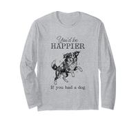 Silly Bernese Mountain Funny I'd Be Happier if You had a Dog Long Sleeve T-Shirt