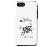 Silly Border Collie Sketch Funny I'd Be Happier with a Dog Case for iPhone SE (2020) / 7/8