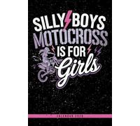Silly Boys Motocross Is For Girls: Girls Who Ride Motocross Calendar 2026: Weekly, Monthly & Yearly Views, Space for Notes - Perfect for Birthdays, Christmas, and Any Special Occasion