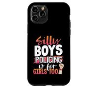 Silly Boys Policing is for Girls Too Policewoman Case for iPhone 11 Pro