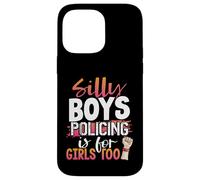 Silly Boys Policing is for Girls Too Policewoman Case for iPhone 14 Pro Max