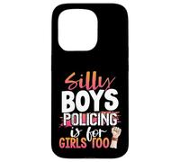 Silly Boys Policing is for Girls Too Policewoman Case for iPhone 15 Pro