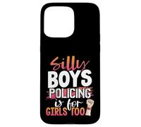 Silly Boys Policing is for Girls Too Policewoman Case for iPhone 15 Pro Max