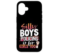 Silly Boys Policing is for Girls Too Policewoman Case for iPhone 16