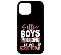 Silly Boys Policing is for Girls Too Policewoman Case for iPhone 16 Pro Max