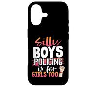 Silly Boys Policing is for Girls Too Policewoman Case for iPhone 17