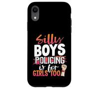 Silly Boys Policing is for Girls Too Policewoman Case for iPhone XR