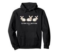 silly bunny easter is about the lamb Pullover Hoodie