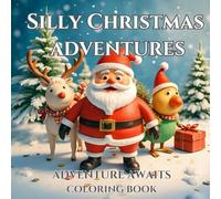Silly Christmas Adventures: Adventures Awaits Coloring Book