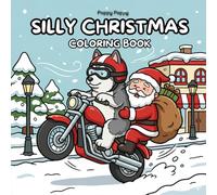 Silly Christmas Coloring Book: Cozy and Bold Designs for Adults and Teens (Silly Christmas Series)