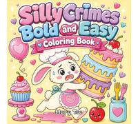 Silly Crimes Bold & Easy Coloring Book: Cute Crimes - A Silly & Cozy Coloring Book for Kids & Adults: Bold & Easy Coloring Pages with Funny Animal ... Home ... Humor for Relaxation & Stress Relief