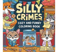 SILLY CRIMES: Cozy and Funny Coloring Pages