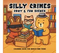 Silly Crimes Cozy & Fun Scenes: Coloring Book for Adults and Teens, Hand-drawn illustrations, Stress Relief, Relaxations