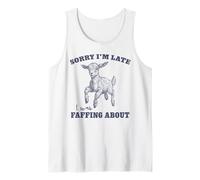 Silly Cute Self Aware Sorry I'm Late I was Faffing About Tank Top