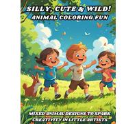 Silly, Cute & Wild! Animal Coloring Fun: Mixed Animal Designs to Spark Creativity in Little Artists (Animals Coloring Books for Kids - Fun & Creative Animal World Series by PR Publication)