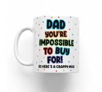Silly Dog Designs - Dad You’re Impossible to Buy for Mug - Funny Father’s Day Gift Mug for Dad - “So Here’s A Crappy Mug” - 11oz Ceramic Coffee Cup - White or Black Handle & Inner (White Mug)