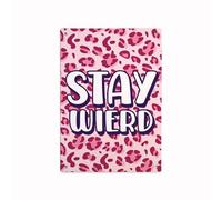 Silly Dog Designs - Funny Metal Wall Sign - Stay Weird - Pink Leopard Print Wall Decor - Quirky Home Gift - 6x8, 8x10 or 20x30cm (6-8 inch)