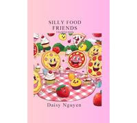 Silly Food Friends Coloring Book: Cute and Funny Kawaii Food Characters for Kids Ages 4-8