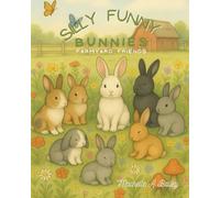 Silly Funny Bunnies: Farmyard Friends